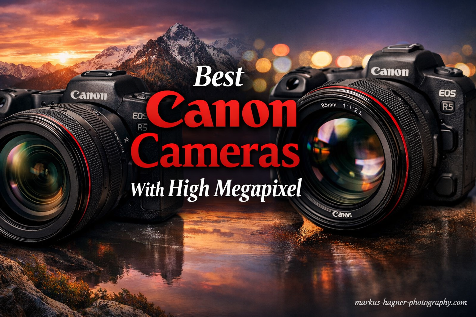 Best Canon Cameras With High Megapixel