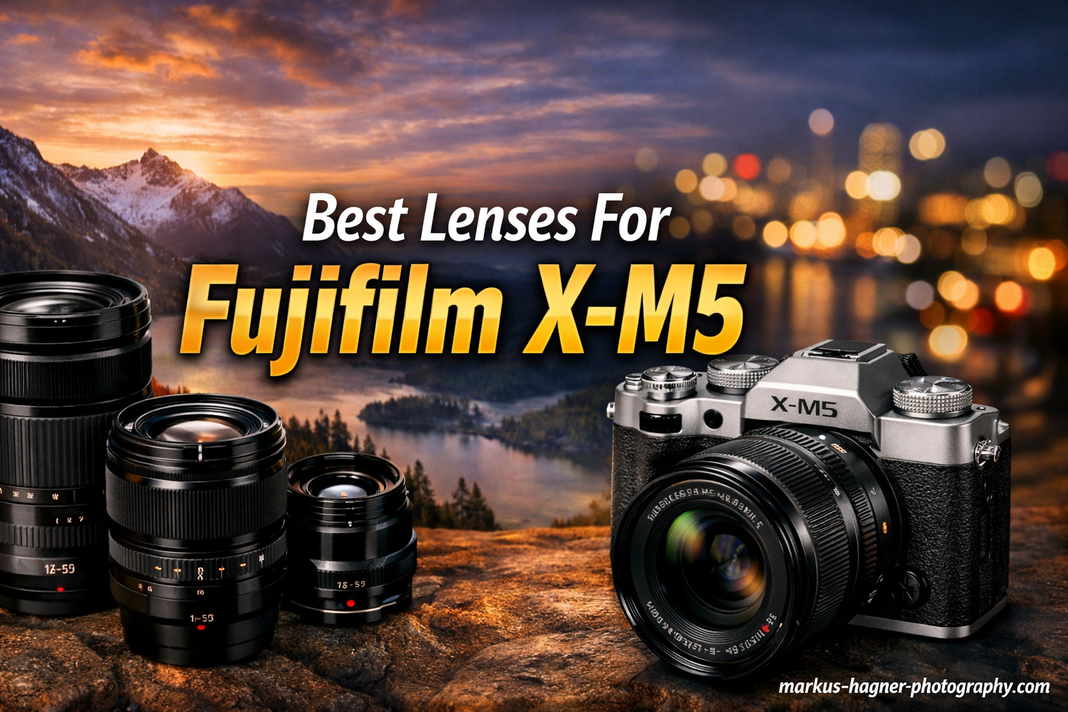 Best Lenses For Fujifilm X-M5
