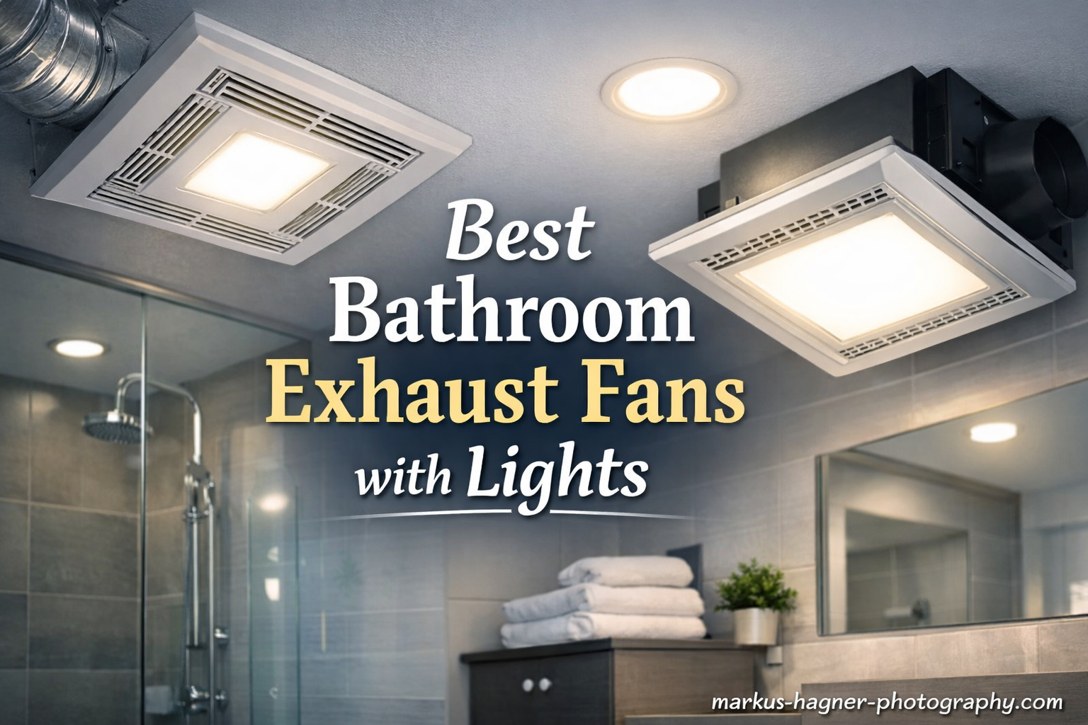 Best Bathroom Exhaust Fans with Lights