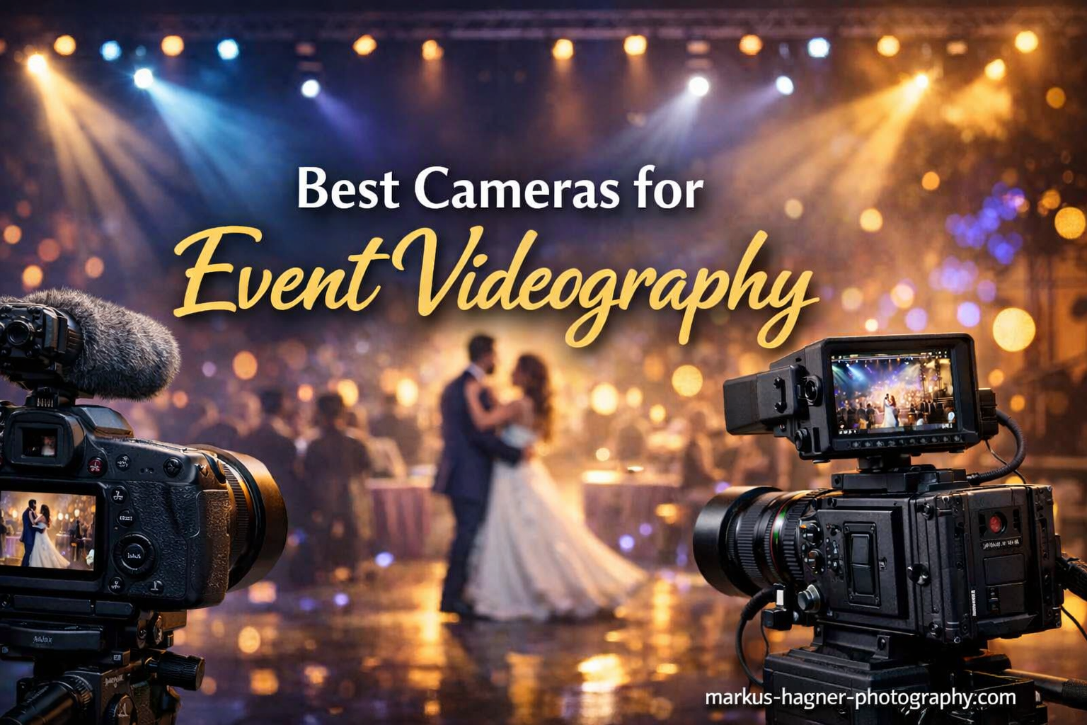 Best Cameras for Event Videography