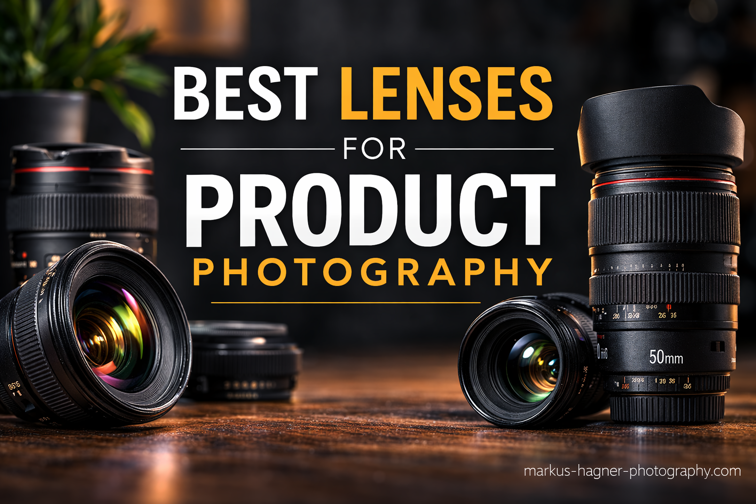 Best Lenses for Product Photography