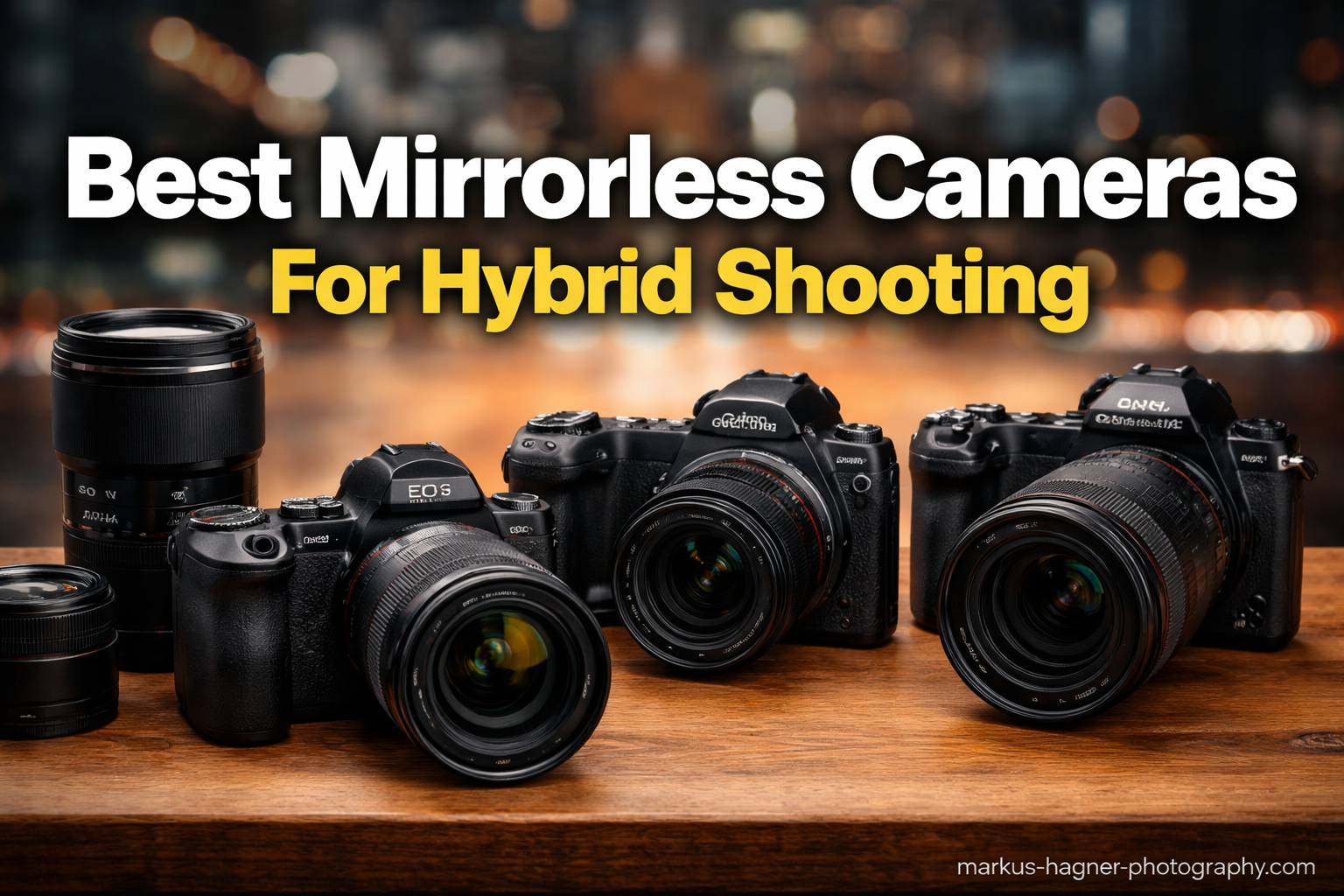 Best Mirrorless Cameras For Hybrid Shooting