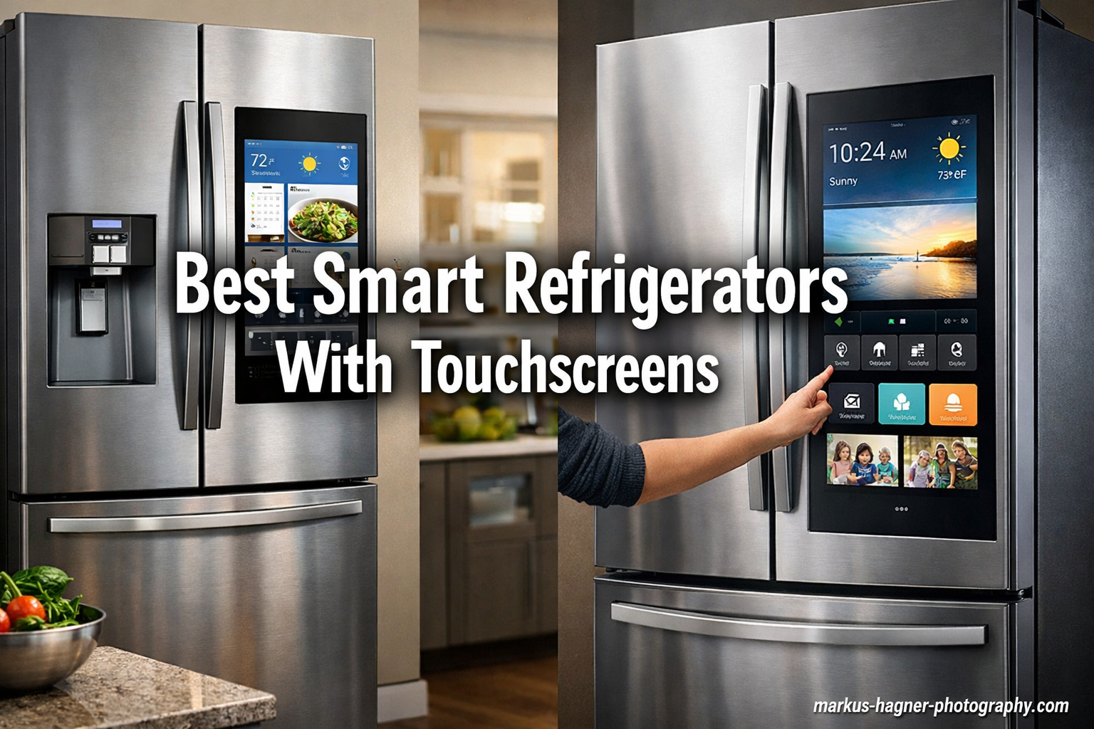 Best Smart Refrigerators With Touchscreens