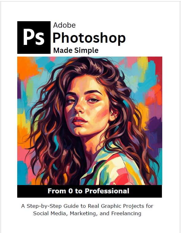 Adobe Photoshop Made Simple: From 0 to Professional | A Step-by-Step Guide to Real Graphic Projects for Social Media, Marketing, and Freelancing customer photo 4