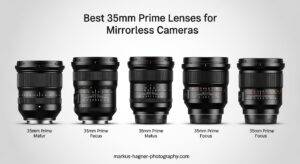 Best 35mm Prime Lenses for Mirrorless Cameras