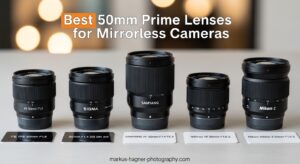 Best 50mm Prime Lenses for Mirrorless Cameras