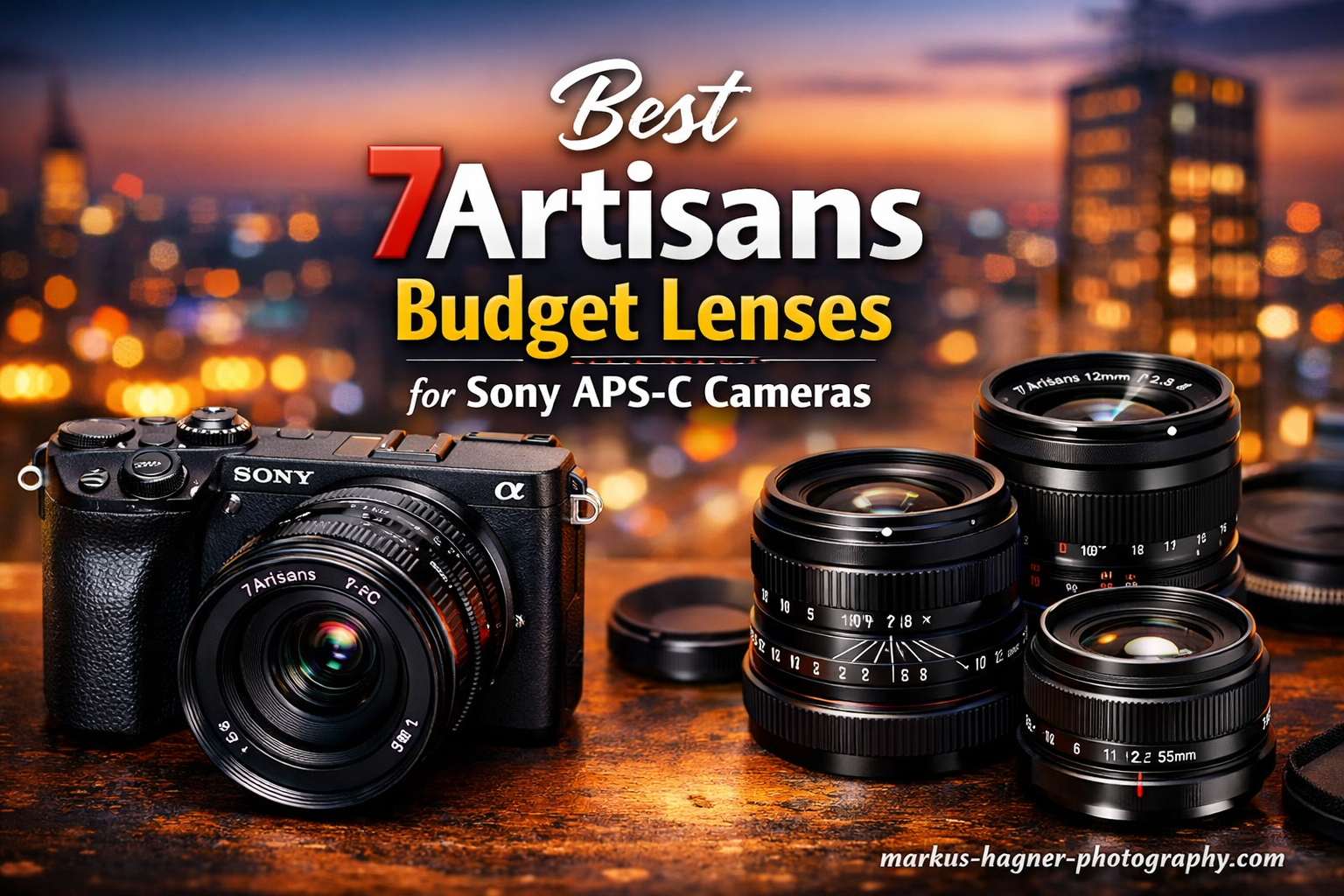 Best 7Artisans Budget Lenses for Sony APS-C Cameras