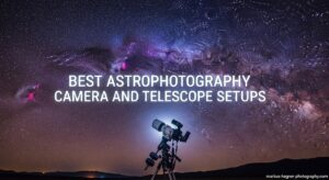Best Astrophotography Camera and Telescope Setups