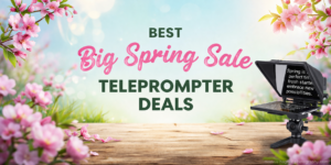 Best Big Spring Sale Teleprompter Deals
