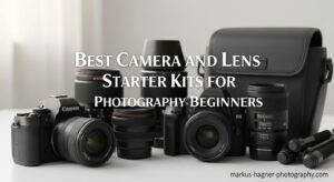 Best Camera and Lens Starter Kits for Photography Beginners