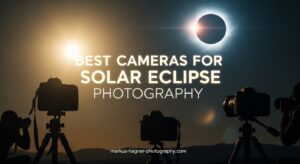 Best Cameras for Solar Eclipse Photography