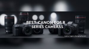 Best Canon EOS R Series Cameras