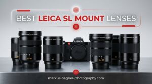 Best Leica SL Mount Lenses