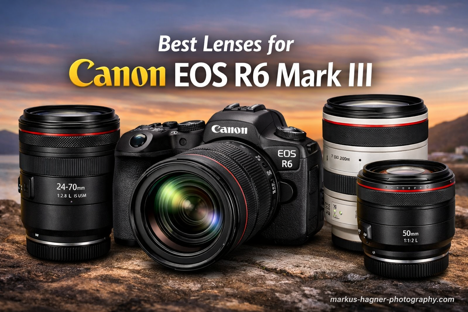 Best Lenses for Canon EOS R6 Mark III