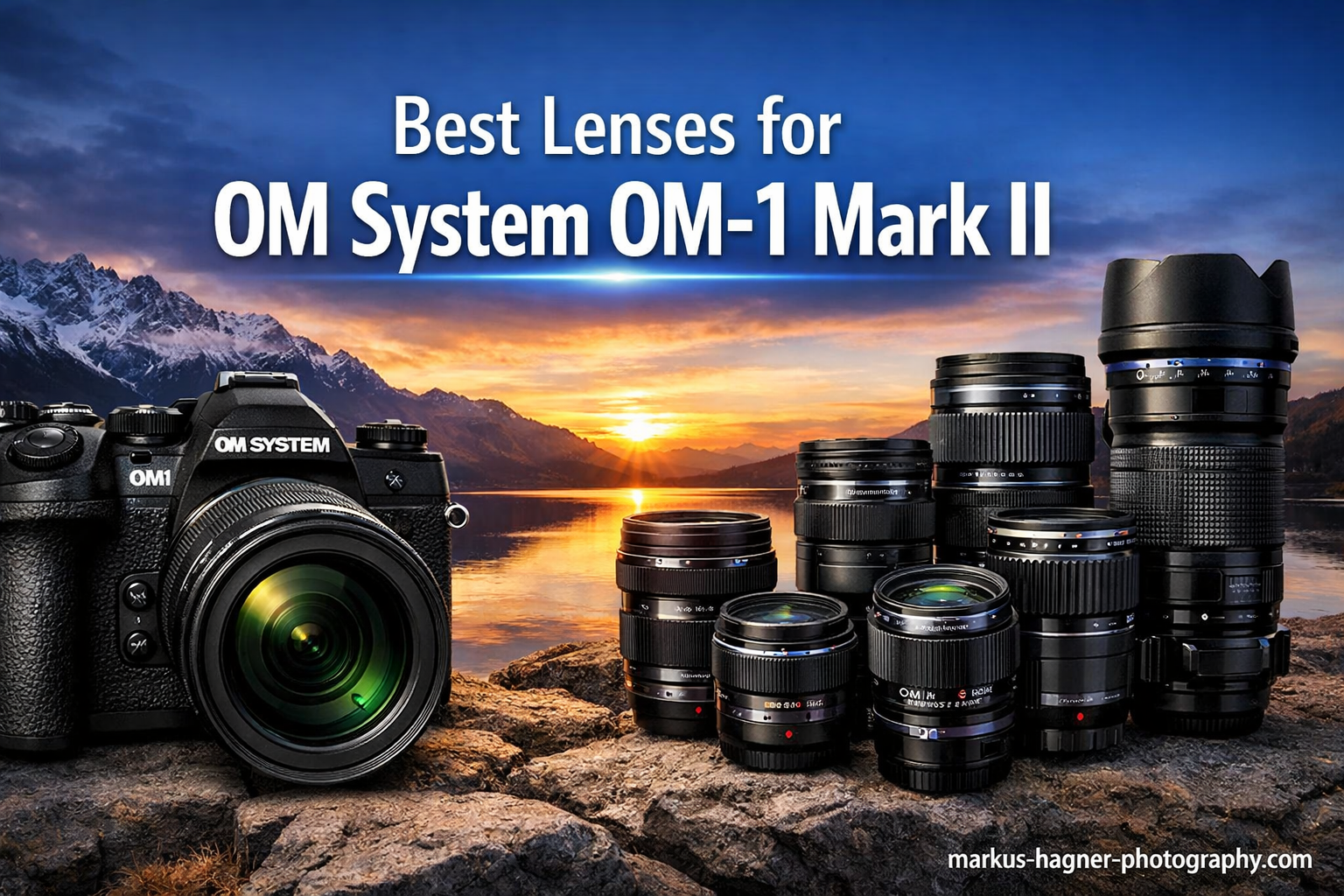 Best Lenses for OM System OM-1 Mark II