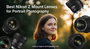 Best Nikon Z Mount Lenses for Portrait Photography