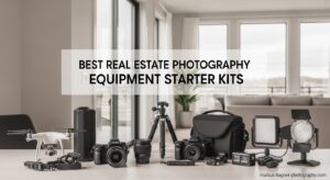 Best Real Estate Photography Equipment Starter Kits