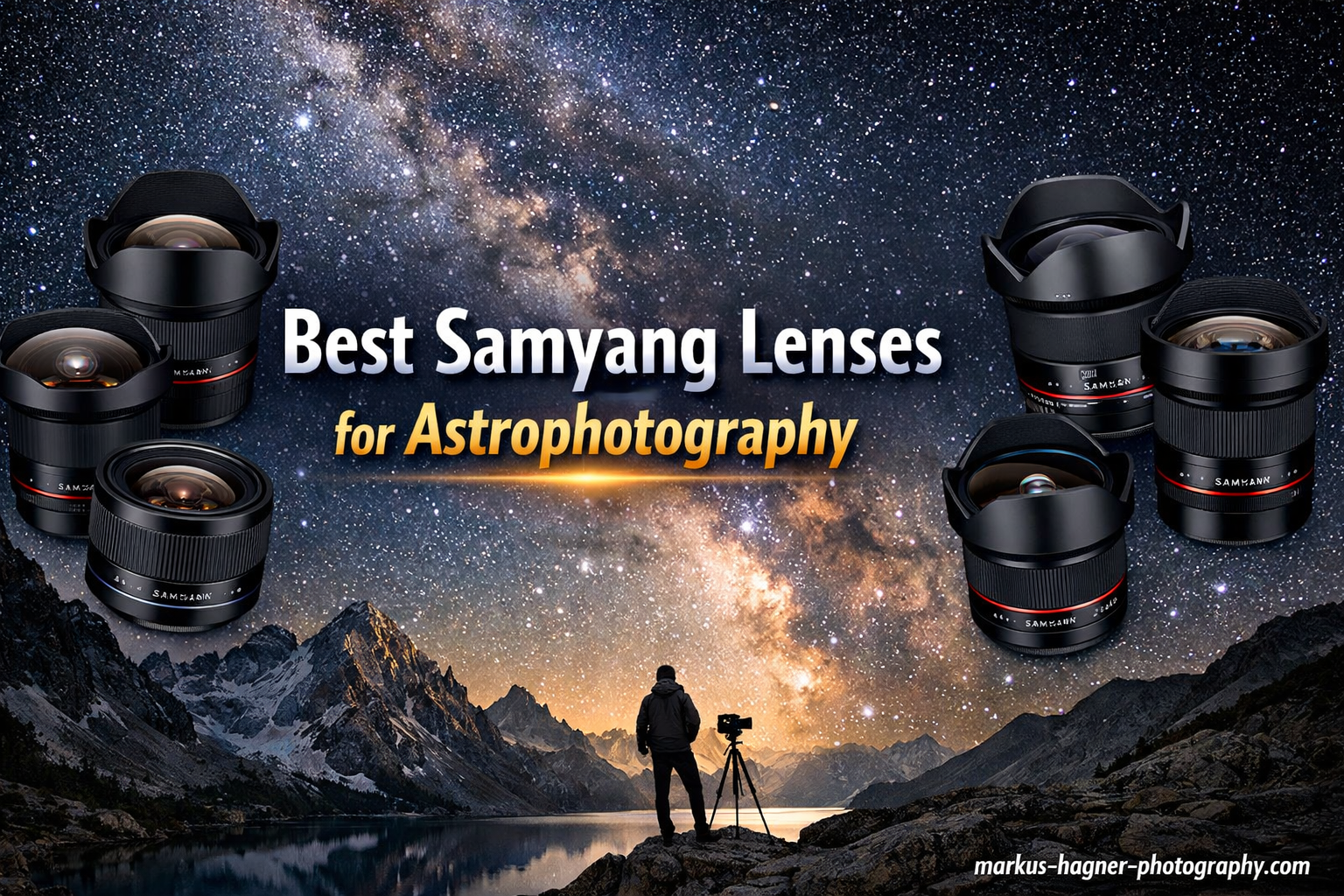 Best Samyang Lenses for Astrophotography