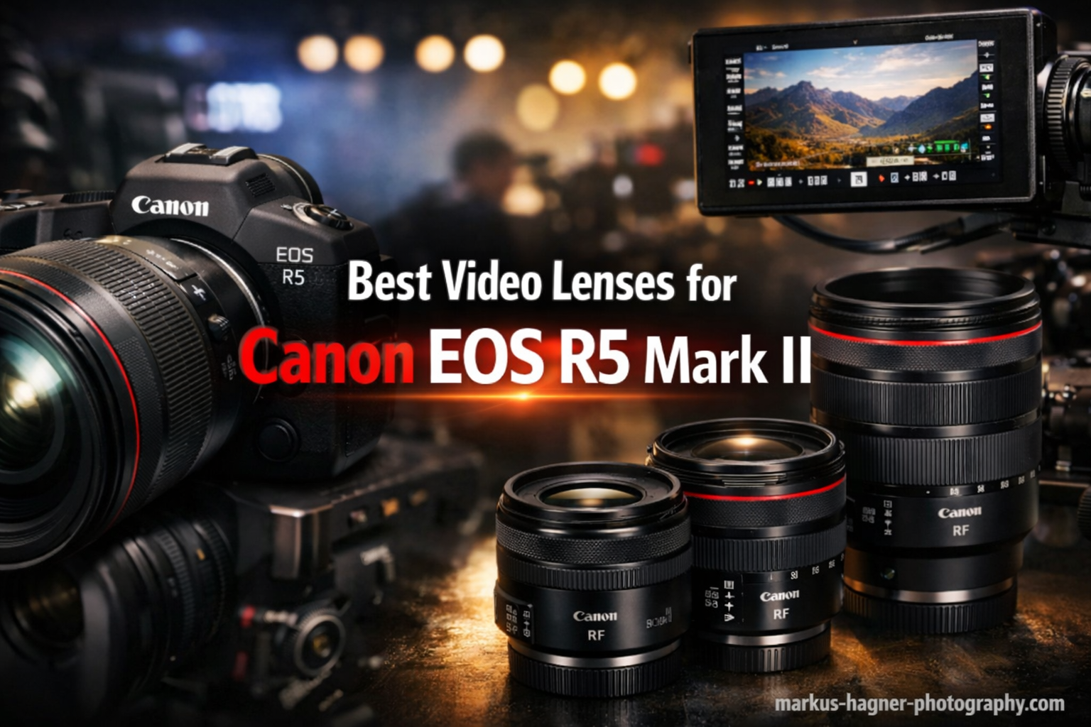 Best Video Lenses for Canon EOS R5 Mark II