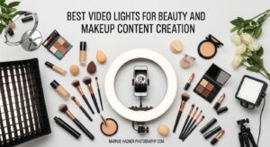 Best Video Lights for Beauty and Makeup Content Creation