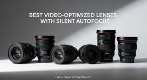 Best Video-Optimized Lenses with Silent Autofocus