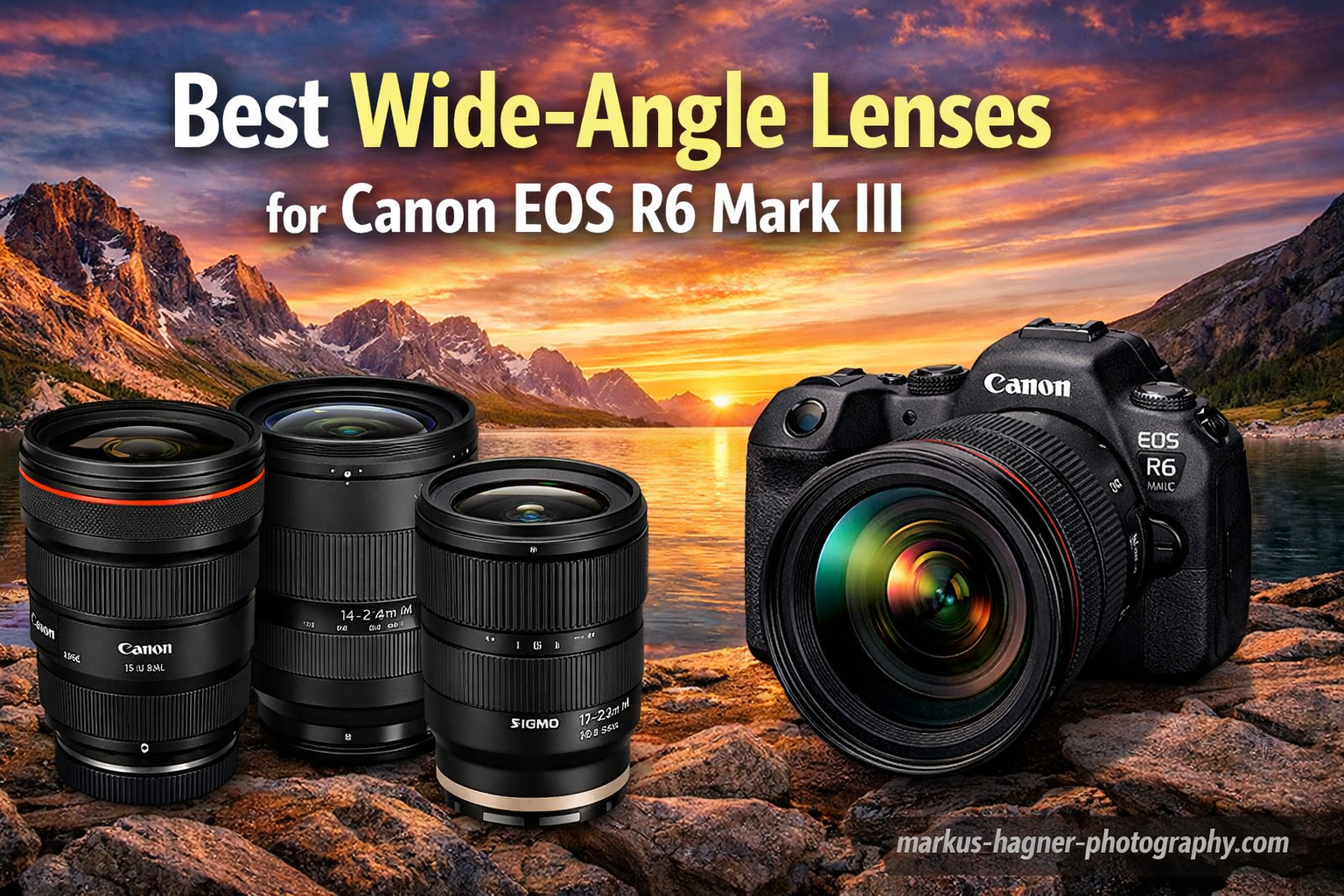 Best Wide-Angle Lenses for Canon EOS R6 Mark III