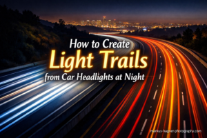 How to Create Light Trails from Car Headlights at Night