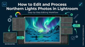 How to Edit and Process Northern Lights Photos in Lightroom
