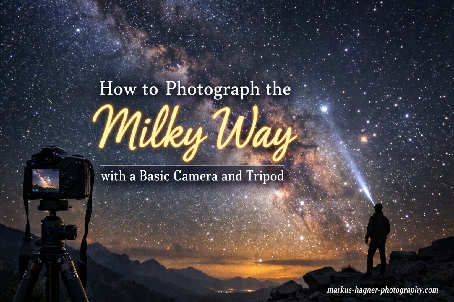 How to Photograph the Milky Way with a Basic Camera and Tripod