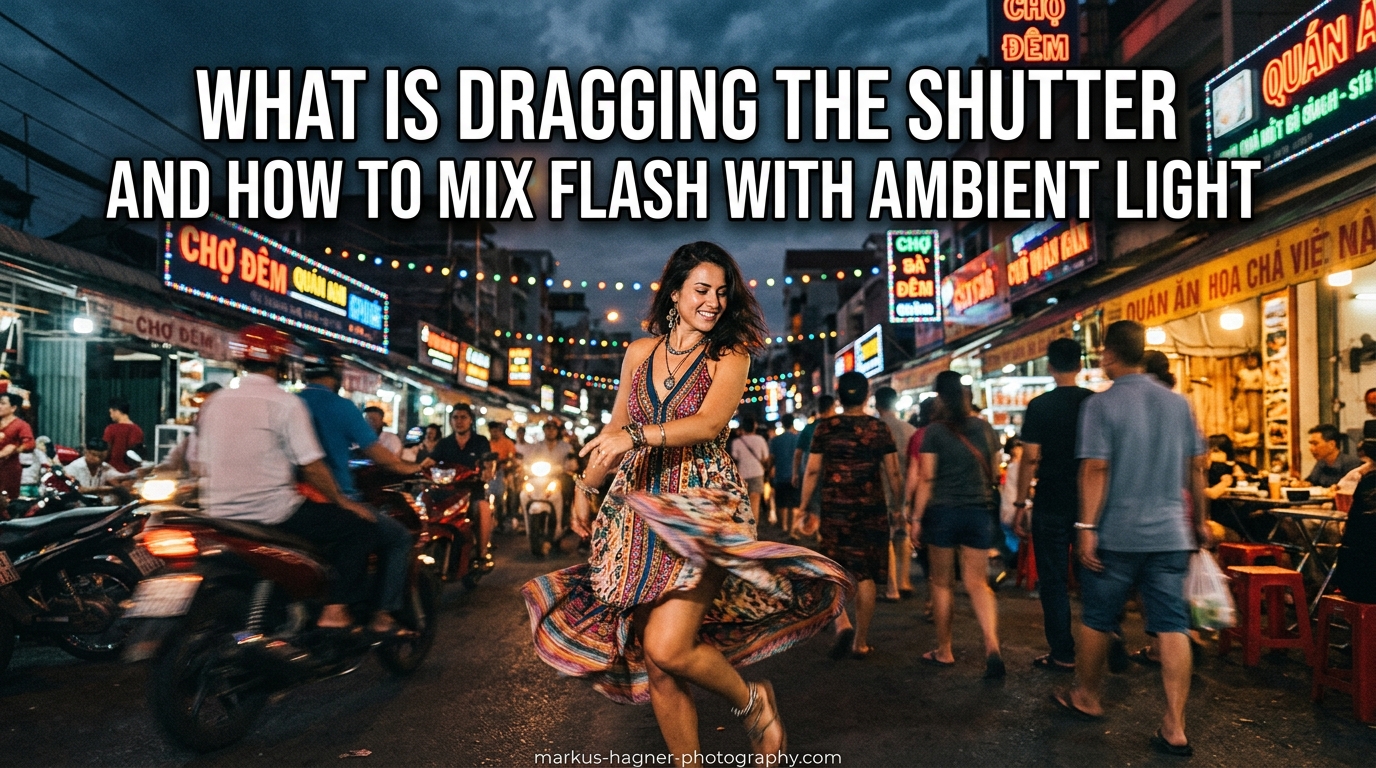 What Is Dragging the Shutter and How to Mix Flash with Ambient Light