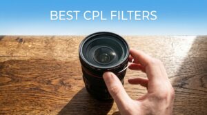 Best CPL Filters for Photographers