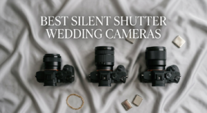 Best Cameras with Silent Electronic Shutter for Weddings
