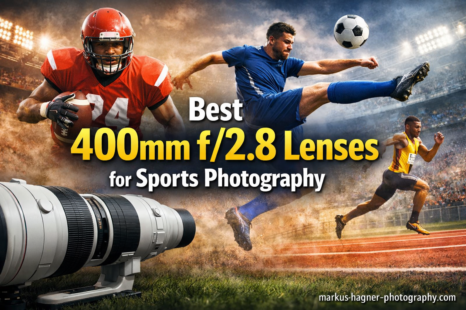 Best 400mm f/2.8 Lenses for Sports Photography