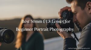 Best 50mm f1.8 Lenses for Beginner Portrait Photography