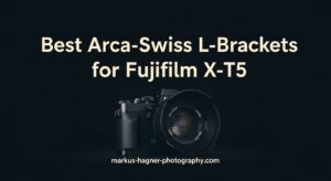 Best Arca-Swiss L-Brackets for Fujifilm X-T5