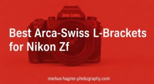 Best Arca-Swiss L-Brackets for Nikon Zf