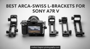 Best Arca-Swiss L-Brackets for Sony A7R V