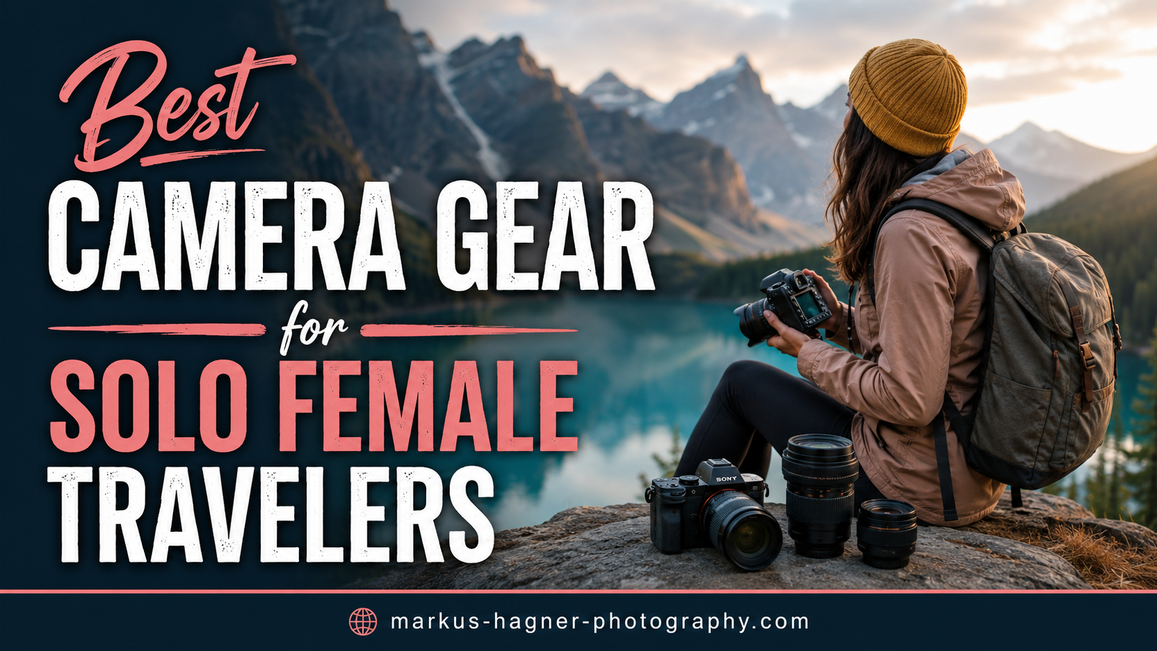 Best Camera Gear for Solo Female Travelers