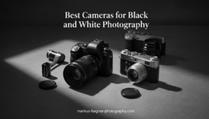 Best Cameras for Black and White Photography