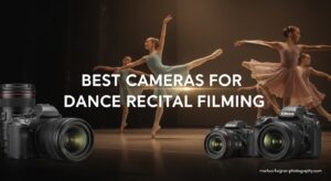 Best Cameras for Dance Recital Filming