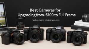 Best Cameras for Upgrading from Sony A6100 to Full Frame