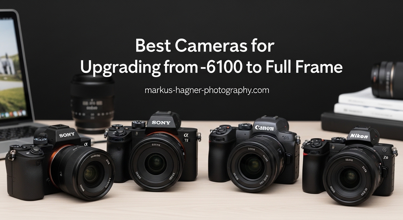 Best Cameras for Upgrading from Sony A6100 to Full Frame