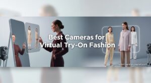 Best Cameras for Virtual Try-On Fashion