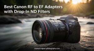 Best Canon RF to EF Adapters with Drop-In ND Filters