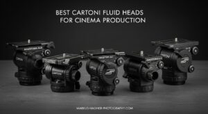Best Cartoni Fluid Heads for Cinema Production