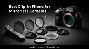 Best Clip-In Filters for Mirrorless Cameras