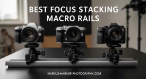 Best Focus Stacking Macro Rails