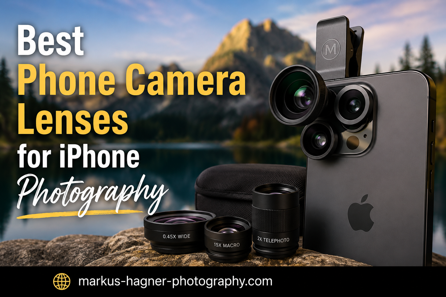 Best Phone Camera Lenses for iPhone Photography