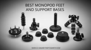 Best Monopod Feet and Support Bases