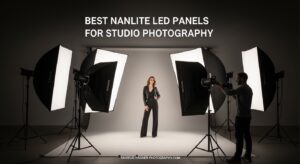 Best Nanlite LED Panels for Studio Photography